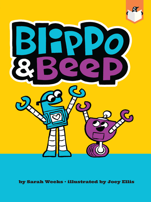 Title details for Blippo and Beep by Sarah Weeks - Wait list